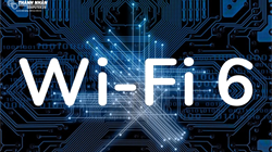 Wi-Fi 6 là gì? Khác biệt gì so với Wi-Fi 5