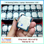 CPU Intel Thế Hệ 10 12: I3 10105F/I5 10400/I5 10400T/I5 10500T/I7 10700 QSD