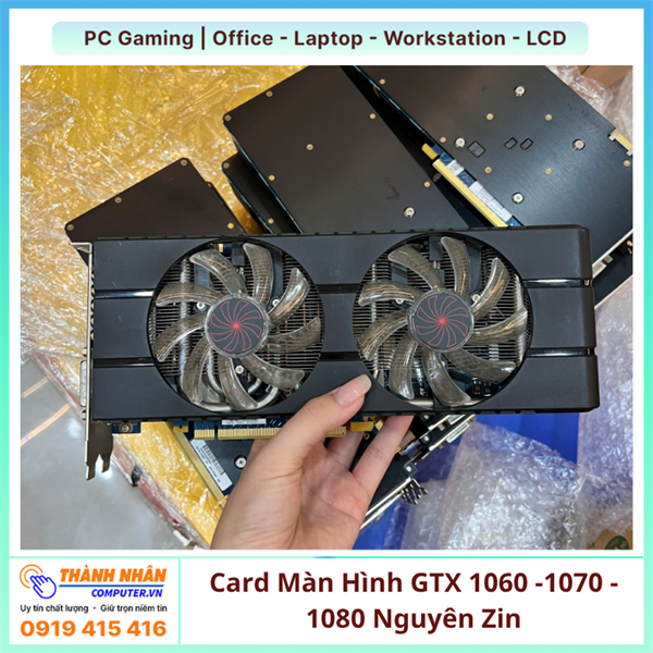 VGA Card Màn Hình GTX 1060, 1070, 1080 Hàng Tháo Máy Nội Địa Nhật Nguyên Zin