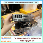 VGA Card Màn Hình GTX 1060, 1070, 1080 Hàng Tháo Máy Nội Địa Nhật Nguyên Zin