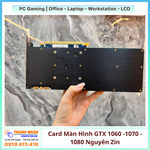 VGA Card Màn Hình GTX 1060, 1070, 1080 Hàng Tháo Máy Nội Địa Nhật Nguyên Zin