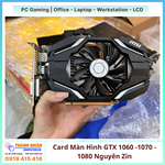 VGA Card Màn Hình GTX 1060, 1070, 1080 Hàng Tháo Máy Nội Địa Nhật Nguyên Zin