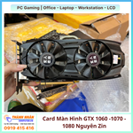 VGA Card Màn Hình GTX 1060, 1070, 1080 Hàng Tháo Máy Nội Địa Nhật Nguyên Zin