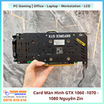 VGA Card Màn Hình GTX 1060, 1070, 1080 Hàng Tháo Máy Nội Địa Nhật Nguyên Zin