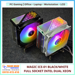 Tản Nhiệt CPU Magic ICE-01 Black/White RGB Hydraulic 12cm Điều Tốc Hỗ Trợ Intel Xeon