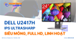 Màn hình chuyên đồ họa Dell U2417H 23.8Inch IPS Ultrasharp - Siêu mỏng, Full HD, Linh hoạt