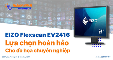 Màn hình EIZO Flexscan EV2416 - IPS 24 Inch | Lựa chọn hoàn hảo cho đồ họa chuyên nghiệp