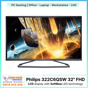 Màn hình PHILIPS 322C6QSW - 32inch FHD (LikeNew 98%)