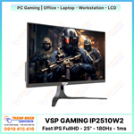 Màn Hình VSP Gaming IP2510W2 (Fast IPS - FHD - 25" - 180Hz - 1ms)