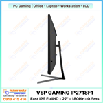 Màn Hình VSP Gaming IP2718F1 (Fast IPS - FHD - 27" - 180Hz - 0.5ms)