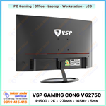 Màn Hình Cong  ESport Gaming VSP - VG275C (R1500 - 2K - 27inch - 165Hz - 5ms)