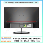 Màn Hình Cong  ESport Gaming VSP - VG275C (R1500 - 2K - 27inch - 165Hz - 5ms)