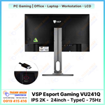 Màn hình VSP Esport Gaming - VU241Q (IPS 2K 24inch - TypeC - 75Hz - 7ms)