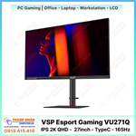 Màn hình VSP Esport Gaming - VU271Q (IPS 2K - 27inch - 165Hz - TypeC - 1ms)