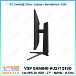 Màn Hình Gaming  VSP VU271Q180 (Fast IPS - 2K HDR - 27" - 180Hz - 0.5ms)