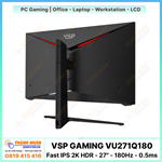 Màn Hình Gaming  VSP VU271Q180 (Fast IPS - 2K HDR - 27" - 180Hz - 0.5ms)