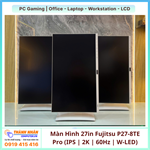 Màn Hình 27in Fujitsu P27-8TE Pro (IPS | 2560 x 1440 | 60Hz | W-LED) QSD