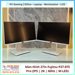 Màn Hình 27in Fujitsu P27-8TE Pro (IPS | 2560 x 1440 | 60Hz | W-LED) QSD