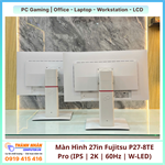 Màn Hình 27in Fujitsu P27-8TE Pro (IPS | 2560 x 1440 | 60Hz | W-LED) QSD