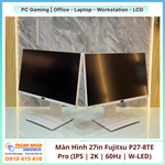 Màn Hình 27in Fujitsu P27-8TE Pro (IPS | 2560 x 1440 | 60Hz | W-LED) QSD