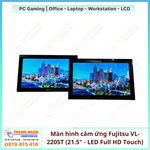 Màn hình cảm ứng Fujitsu VL-220ST (21.5 inch - LED Full HD Touch)