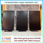 Màn hình gaming Asus VG278Q 27in fullhd 1MS 144Hz freesync QSD