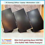 Màn hình gaming Asus VG278Q 27in fullhd 1MS 144Hz freesync QSD