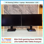 Màn hình gaming Asus VG278Q 27in fullhd 1MS 144Hz freesync QSD