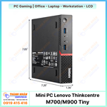 Máy tính Mini PC Lenovo Thinkcentre M700/M900 Tiny - Thế hệ 6 - Ram 8Gb SSD 128Gb