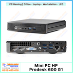 Máy Tính Mini PC HP Prodesk 600 G1 ( Intel Core i3 4130T / i5 4570T / i7 6700T - Ram 8Gb - SSD 256Gb )