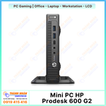 Máy Tính Mini PC HP Prodesk 600 G2 ( Intel Core i3 6100T / i5 6500T / i7 6700T - Ram 8Gb - SSD  256Gb )