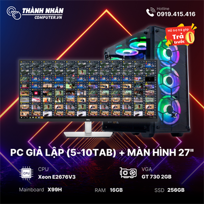 PC Chuyên Giả Lập (5-10Tab) - Xeon E2676V3 - RAM 16Gb - SSD 256Gb - GeForce GT 730 2GB (Like New)