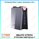 Máy tính Mini Gaming - VTECH VTPG146U (AMD Ryzen 7 - Ram 8/16Gb - SSD 256Gb)