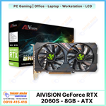 Card màn hình AIVISION GeForce RTX 2060s (8GB - GDDR6 - 1750 MHz - ATX - 500W)