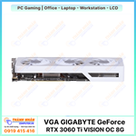 Cạc Màn Hình GIGABYTE GeForce RTX 3060 Ti VISION OC 8G (GV-N306TVISION OC-8GD)