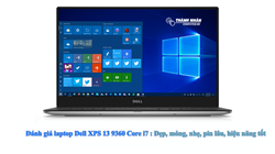 Đánh giá laptop Dell XPS 13 9360 : Đẹp, mỏng, nhẹ, pin lâu, hiệu năng tốt