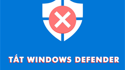 Hướng dẫn cách tắt Windows Defender trên Windows 10 đơn giản.