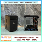 Máy Trạm Workstations DELL T3630  Intel Xeon E-2124G/ Xeon E-2236  Ram 16gb/32gb Nvme 256/512/1TB VGA RỜI 4GB-6GB -8GB  QSD