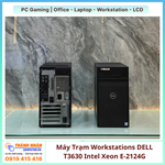 Máy Trạm Workstations DELL T3630  Intel Xeon E-2124G/ Xeon E-2236  Ram 16gb/32gb Nvme 256/512/1TB VGA RỜI 4GB-6GB -8GB  QSD