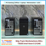 Máy Trạm Workstations DELL T3630  Intel Xeon E-2124G/ Xeon E-2236  Ram 16gb/32gb Nvme 256/512/1TB VGA RỜI 4GB-6GB -8GB  QSD
