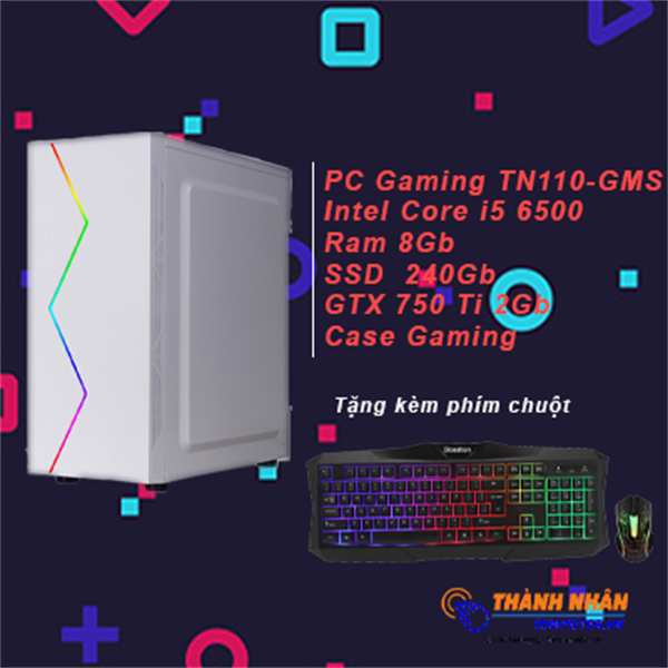 Máy tính PC Gaming TNH110 - GMS Intel thể hệ 6 cao cấp Ram Vga GTX 750ti - 8Gb - 16Gb SSD 240