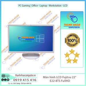 Màn hình LCD 22" Fujitsu E22-8 TS Pro FullHD 16:9 60Hz  Renew FullBox