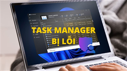 Hướng dẫn cách sửa lỗi Task Manager bị ẩn, khóa không mở được trên Windows