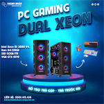 PC Gaming Dual Xeon Treo Giả Lập (VGA GTX 1070- Intel Xeon E5 2680V4 - Ram 64/128GB - SSD 512GB/1TB) Like New