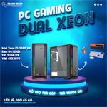 PC Gaming Dual Xeon Treo Giả Lập (VGA GTX 1070- Intel Xeon E5 2680V4 - Ram 64/128GB - SSD 512GB/1TB) Like New