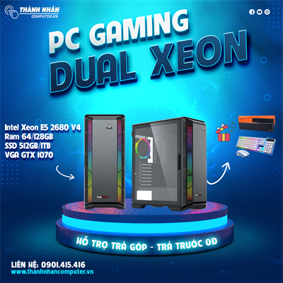PC Gaming Dual Xeon Treo Giả Lập (VGA GTX 1070- Intel Xeon E5 2680V4 - Ram 64/128GB - SSD 512GB/1TB) Like New