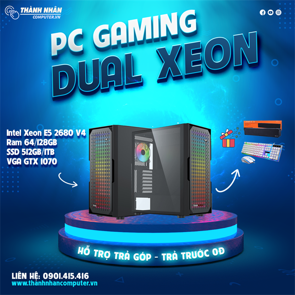 PC Gaming Dual Xeon Treo Giả Lập (VGA GTX 1070- Intel Xeon E5 2680V4 - Ram 64/128GB - SSD 512GB/1TB) Like New