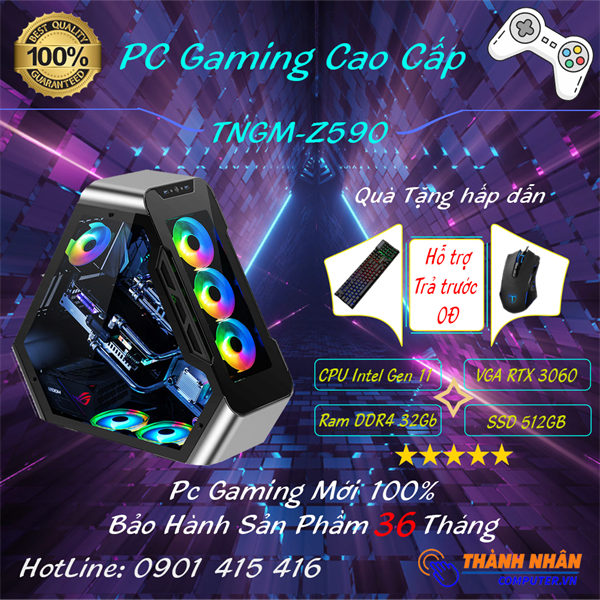 Máy Gaming Cao Cấp TNGM_Z390-Z490-Z590-Z690  Intel Core I9 Serial  Ram 32Gb SSD NVME 256Gb + HDD 1TB  RTX 3060 New 100% Bảo hành 36 tháng