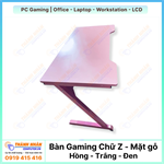 Bàn Gaming Chữ Z - Mặt gỗ (Hồng/Trắng/Đen)