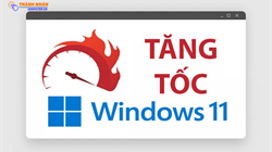 Cách tối ưu Windows 11 để máy chạy nhanh hơn